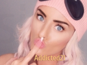 Addicted21
