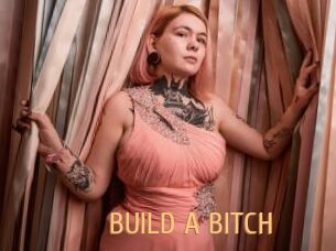 BUILD_A_BITCH