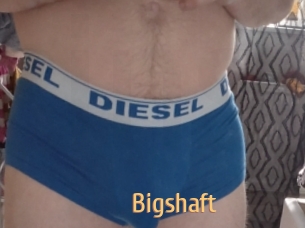 Bigshaft