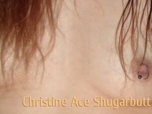 Christine_Ace_Shugarbutt