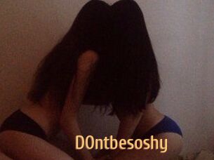 D0ntbesoshy