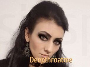 Deepthroatme