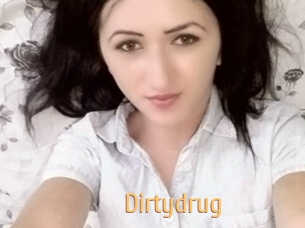 Dirtydrug