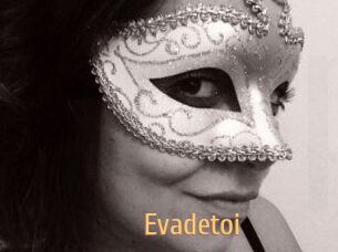 Evadetoi