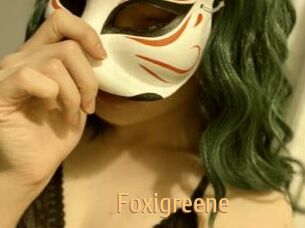 Foxigreene