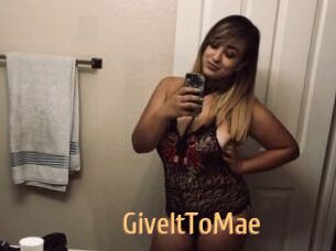 GiveItToMae