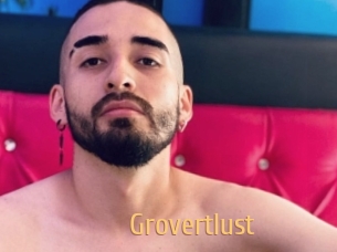 Grovertlust