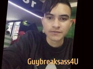 Guybreaksass4U