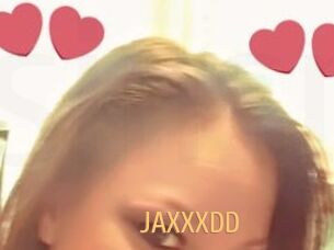 JAXXXDD