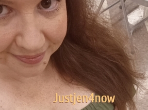 Justjen4now