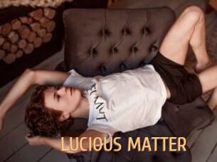 LUCIOUS_MATTER