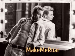 MakeMeRoar