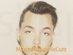 MasonMakesMeCum