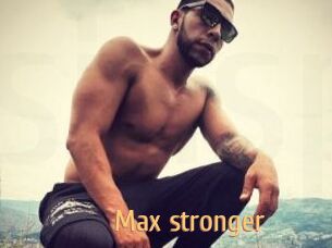Max_stronger