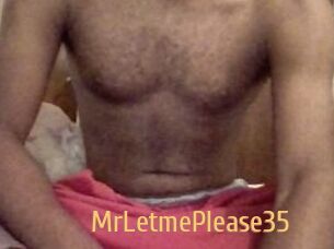 MrLetmePlease35
