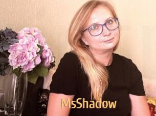 MsShadow