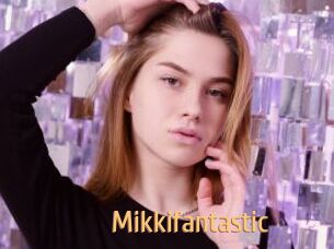 Mikkifantastic