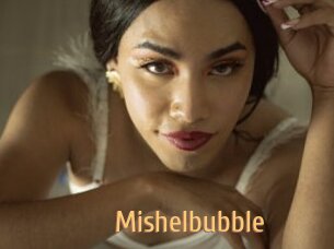Mishelbubble