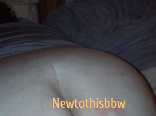 Newtothisbbw