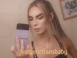Notyourtransbaby