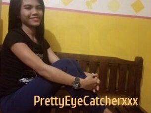 PrettyEyeCatcherxxx