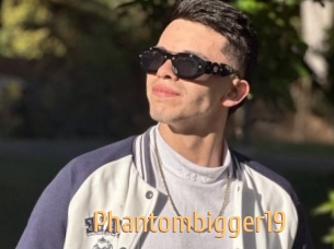 Phantombigger19