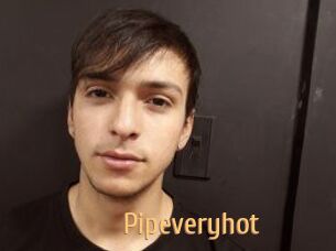 Pipeveryhot