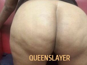 QUEENSLAYER