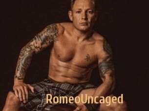 RomeoUncaged