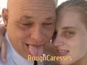 RoughCaresses