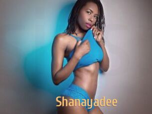 Shanayadee