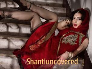 Shantiuncovered