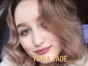 TIANA_JADE