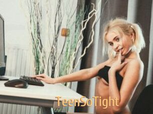 TeenSoTight