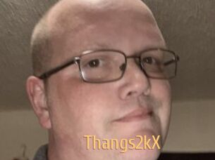 Thangs2kX