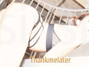 Thankmelater