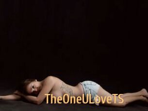 TheOneULoveTS
