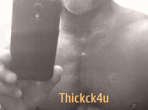 Thickck4u