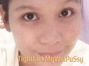 TightLickMyWetPuSsy