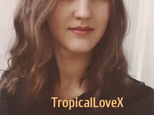 TropicalLoveX