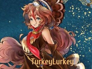TurkeyLurkey