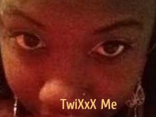 TwiXxX_Me