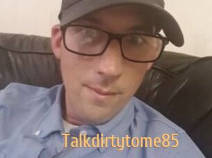 Talkdirtytome85