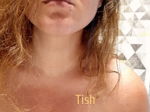 Tish