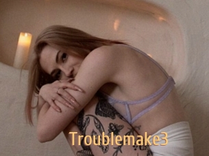 Troublemake3