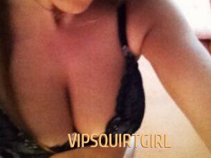 VIPSQUIRTGIRL