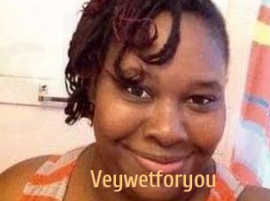 Veywetforyou