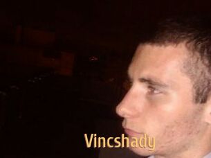 Vincshady