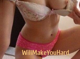 WillMakeYouHard
