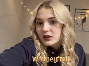 Whitneyfrail